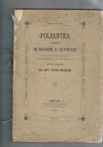 Poliantea o raccolta di massime e sentenza. Le une tratte dalle sacre scritture, le altre dai classici autori e dal divin poeta