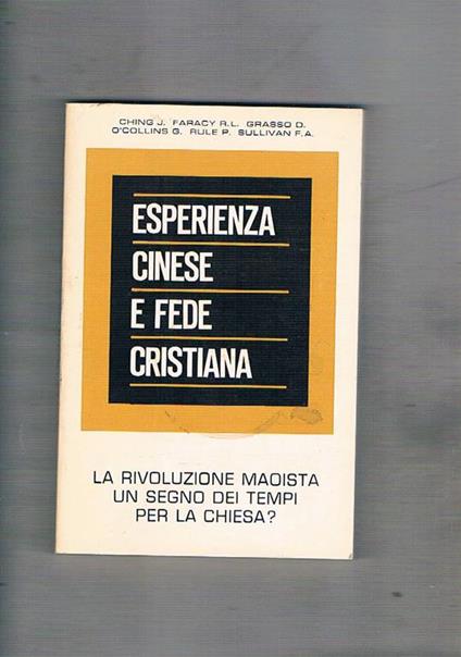 Esperienza cinese e fede cristiana. La rivoluzione maoista un segno dei tempi per la chiesa? - copertina