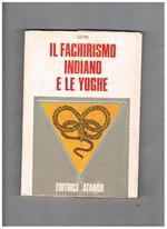 Il fachirismo indiano e le yoghe. Con una premessa e note di Leonardo Gana