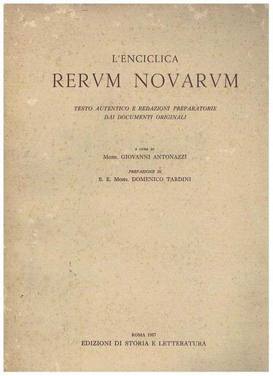 L' enciclica 'Rervm Novarvm'. Testo autentico e redazioni preparatorie dai documenti originali. Prefazione di S. E. Mons. Domenico Tardini - copertina