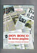 Don Bosco in terza pagina. La stampa e il Fondatore dei Salesiani