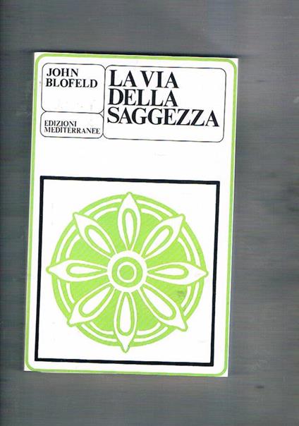 La via della saggezza. Manuale di yoga taoista - John Blofeld - copertina