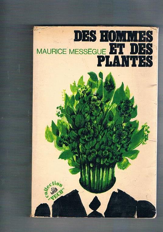 Des hommes et des plantes. Coll. Vecu - Maurice Mességué - copertina