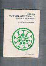 Energia più dubbi meno certezze (i perché di un problema)