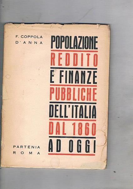 Popolazione reddito e finanze pubbliche dell'Italia dal 1860 ad oggi - Francesco Coppola D'Anna - copertina