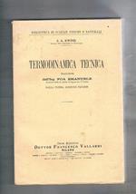 Termodinamica tecnica. Traduz. di Foà Emanuele dall'ultima edizione inglese