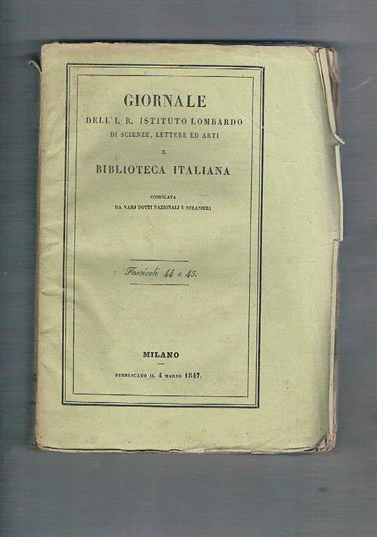 Giornale dell'I. R. Istituto lombardo di scienze, lettere ed arti e biblioteca italiana, composta da vari dotti nazionali e stranieri. Tomo XV° fasc. 43-45 in due vol.Sul febbrifugo preparato dal farmacista Benedetto galli di Cremona sulla tromba che deva - copertina