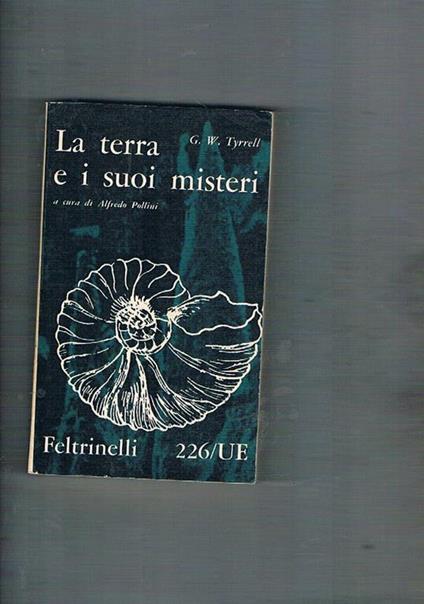 La terra e i suoi misteri. A cura di Alfredo Pollini - George Tyrrell - copertina