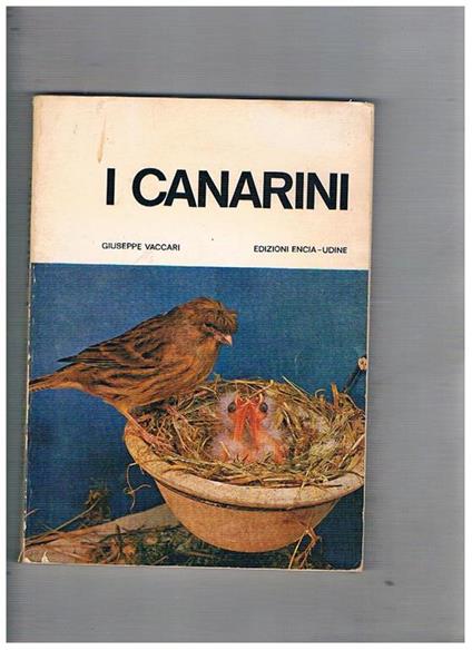 I canarini. Serinus canarius canarius - Giuseppe Vaccari - copertina