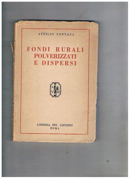 Fondi rurali polverizzati e dispersi - Attilio Fontana - copertina