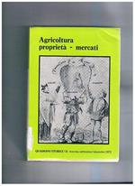 Agricoltura. Proprietà. Mercati. Vol. 21° anno VII°. fasc. III° set.-dic. 1972 dei Quaderni storici