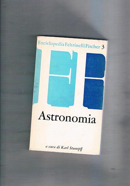 Astronomia. Vol. 3° dell'enciclopedia Feltrinelli - copertina