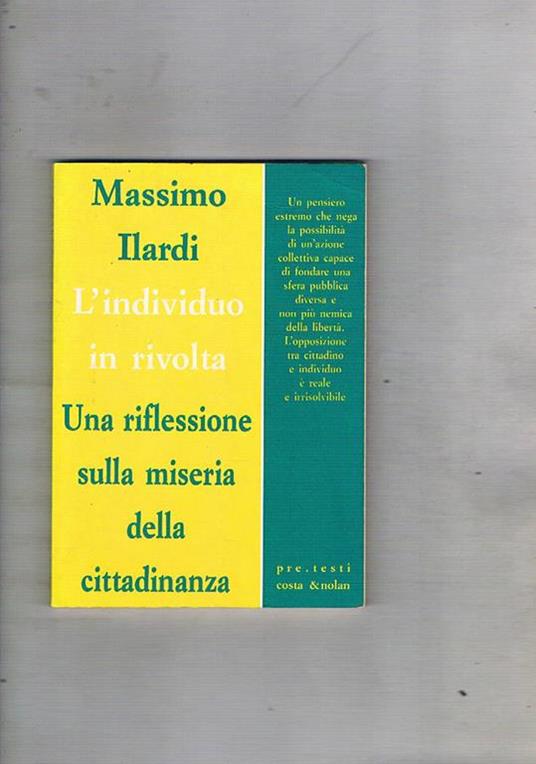 L' individuo in rivolta. Una riflessione sulla miseria della cittadinanza - Massimo Ilardi - copertina