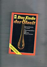 Das Ende der Ölzeit. Eine kritische Analyse