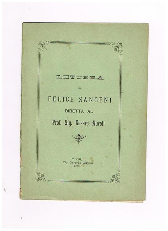 Lettera di Felice Sangeni diretta al prof. sig. Cesare Aureli. (Lettera per sostenere commesse per far lavorate arristi e operai disoccupati, citanado ache le promesse per la bonifica della campagna romana fino al 10° Km. da Roma) - Felice Sangeni - copertina