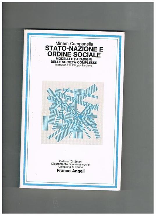 Stato-nazione e ordine sociale. Modelli e paradigmi delle società complesse - Miriam Campanella - copertina