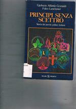 Principi senza scettro. Storia dei partiti politici italiani