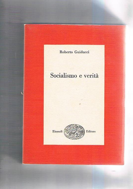 Socialismo e verità. Pamphlets di politica e cultura - Roberto Guiducci - copertina