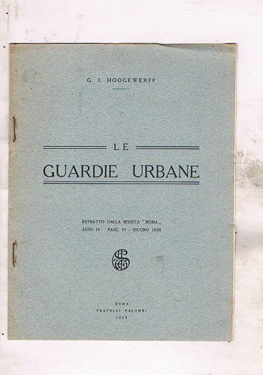 Le guardie urbane. Estratto - G. J. Hoogewerff - copertina