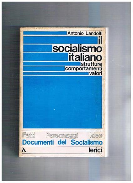 Il socialismo italiano strutture comportamenti valori - Antonio Landolfi - copertina