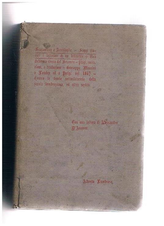 Scaramucce e Avvisaglie. Saggi storici e letterari di un bibliofilo: Una dolorosa storia del Seicento Plagi, imitazioni e traduzioni Giuseppe Mazzini a Londra ed a Parigi nel 1847 Contro le teorie antimilitariste della Scuola lombrosiana, ed altri scritti - Alberto Lumbroso - copertina