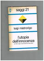 L' utopia dell'innocenza. Dal '68 ad oggi: la scomposizione della storia