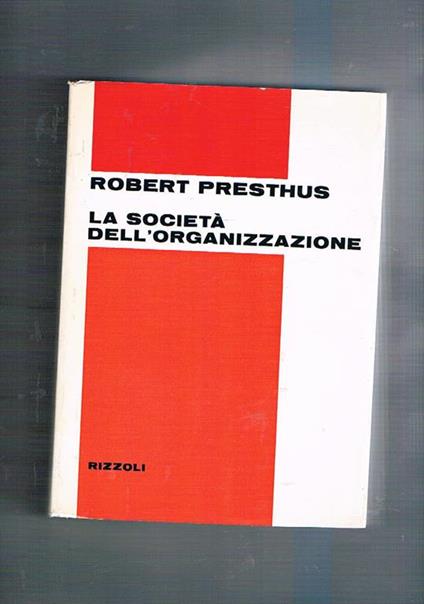 La società dell'organizzazione - Robert Presthus - copertina