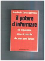 Il potere d'informare. Traduzione di Marina Valente. Prima edizione italiana