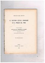 Le gestioni statali annonarie ed il prezzo del pane. Discorsi ptonunciati 2 e 26 febbraio 1921. Con tabelle illustrative