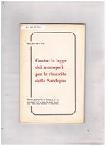 Contro la legge dei monopoli per la rinascita della Sardegna. Discorso al senato del 22 nov. 1961