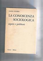 La conoscenza sociologica aspetti e problemi