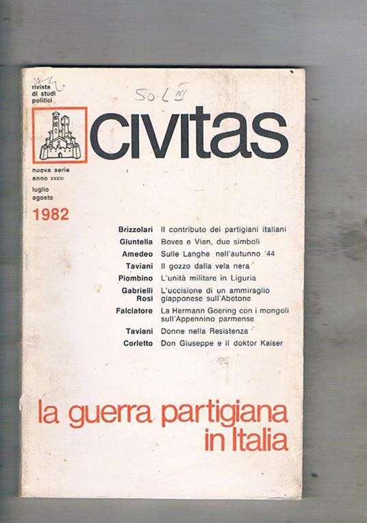 Civitas. Rivista bimestrale di studi politici. anno 33° n° lug-ago 1982 monografico: la guerra partigiana in Italia - Paolo E. Taviani - copertina