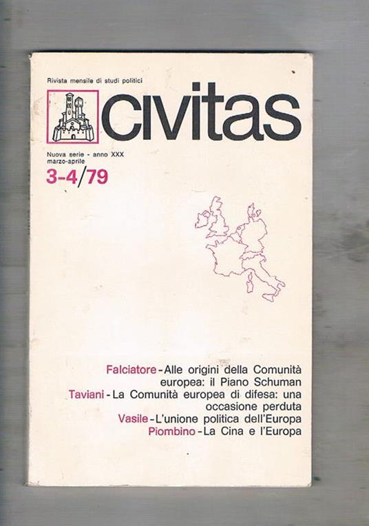 Civitas. Rivista mensile di studi politici. anno 30° n° mar-apr.. 1979. Alle origini della comunità europea: il piano Schumann la comunità europea di difesa l'unione politica dell'Europa la Cina e l'Europa - Paolo E. Taviani - copertina