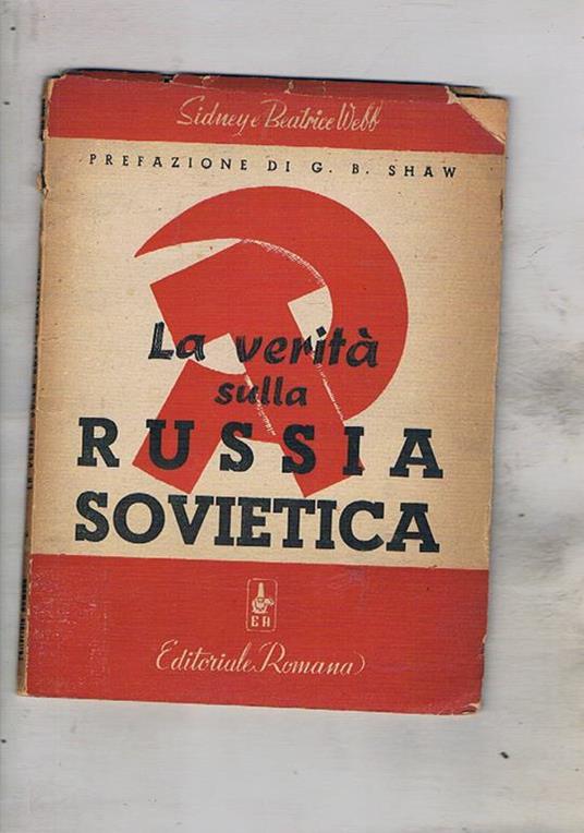 La verità sulla Russia sovietica. Prefazione di G. B. Shaw. Tra gli articoli il testo della costituzione - Sidney Webb - copertina