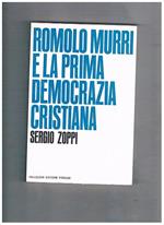 Romolo Murri e la prima democrazia cristiana. Prefazione di Giovanni Spadolini