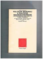 Politiche regionali e politiche macroeconomiche. L'indipendenza degli obiettivi e degli strumenti di Carlo Borzaga, Raffaele Brancati, Marco Geri e Mariella Volpe, a cura di Raffaele Brancati