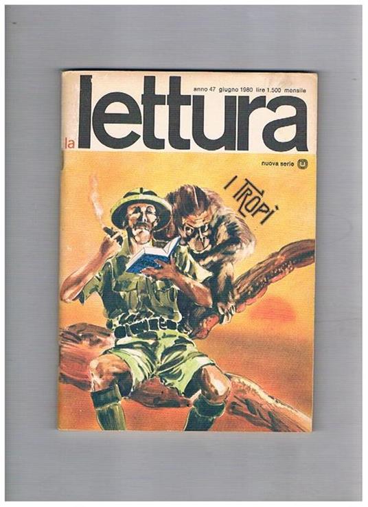 La Lettura, rivista mensile. Disponiamo del 1980 nuova serie il numero di giugno con il seguente titolo sulla brossura: I tropi - copertina