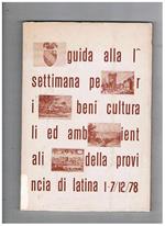 Guida alla prima settimana per i beni culturali ed ambientali della provincia di Latina, 1-7 dicembre 1978. Contiene: La presenza dell'uomo nella provincia di Latina dalla preistoria al 476 d.C. Fonti documentarie per una storia del territorio di Latina I