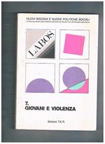 Nuovi bisogni e nuove politiche sociali vol. 7° giovani e violenza