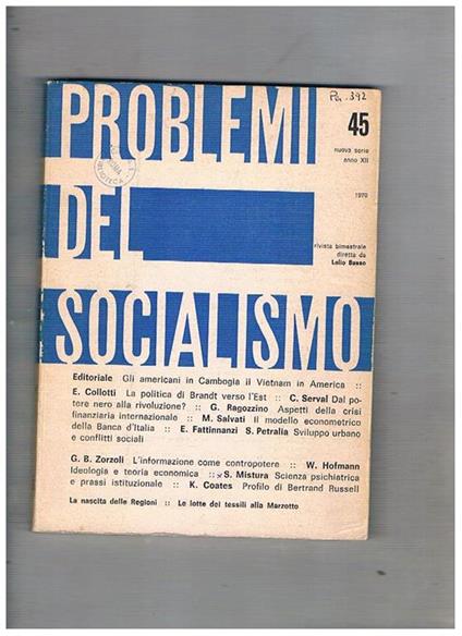 Problemi del socialismo, bumestrale anno XII n° 45 1970. Gli americani in Cambogia , il Vietnam in America la politica di Brandt verso l'est l'informazione come contropotere scienza psichiatria e prassi istituzionale ecc - copertina