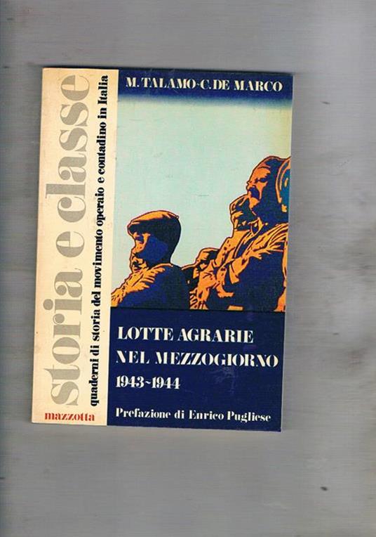 Lotte agrarie nel mezzogiorno 1943-1944. Prefaz. di E. Pugliese - M. Lalamo - copertina