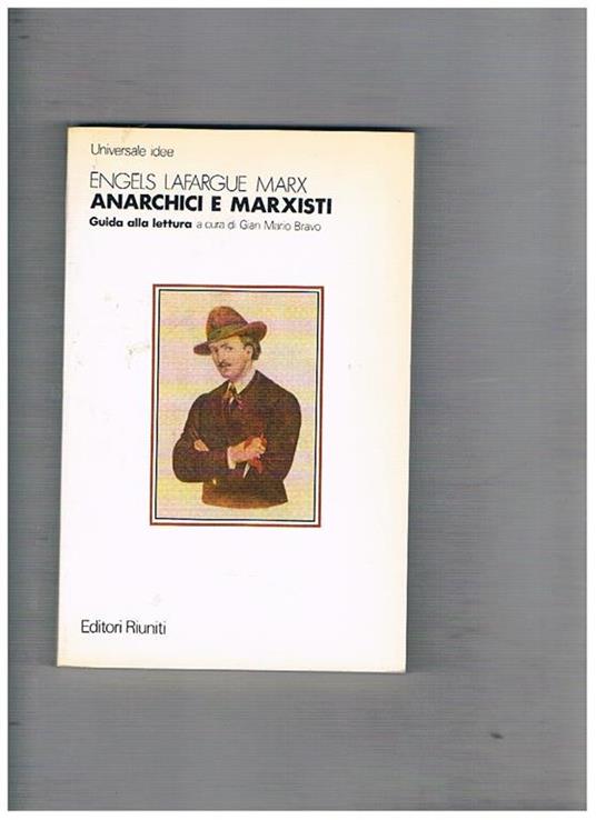 Anarchici e marxisti. Guida alla lettura a cura di Gian Mario Bravo - Friedrich Engels - copertina