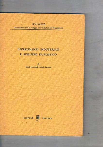 Investimenti industriali e sviluppo dualistico - Mario Amendola - copertina