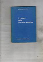 I compiti della gioventù comunista. (Rapporto presentato al 12° Congresso Nazionale della FGCI, Livorno 29 marzo-2 aprile 1950)