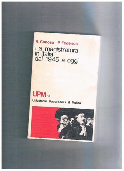 La magistratura in Italia dal 1945 a oggi - Romano Canosa - copertina