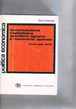 Accumulazione capitalistica questione agraria e movimento operaio (scritti 1960-1973)