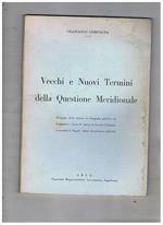 Vecchi e Nuovi Termini della Questione Meridionale. (dispense delle lezioni di geografia politica ed economica corso di laurea di Scienze Politiche Univ. di Napoli)