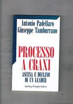 Processo a Craxi. Ascesa e declino di un leader