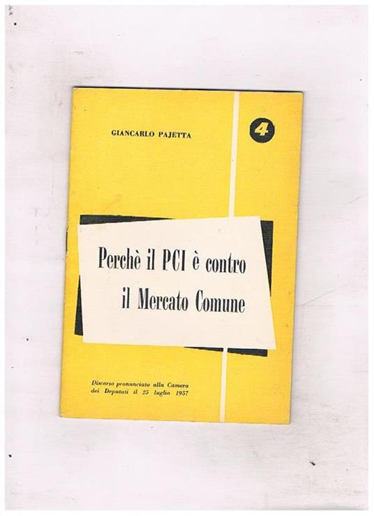 Perchè il Pci è contro il Mercato Comune. Discorso alla camera del 25 lug. 1957 - Carlo Pajetta - copertina