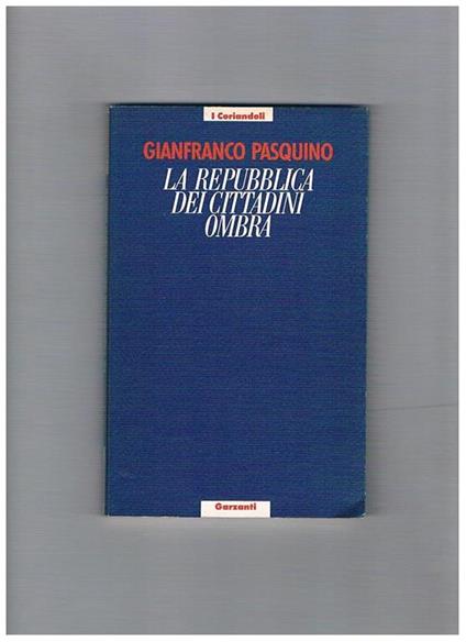 La repubblica dei cittadini ombra - Gianfranco Pasquino - copertina